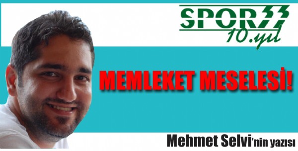 Memleket meselesi! Memleket meselesi!